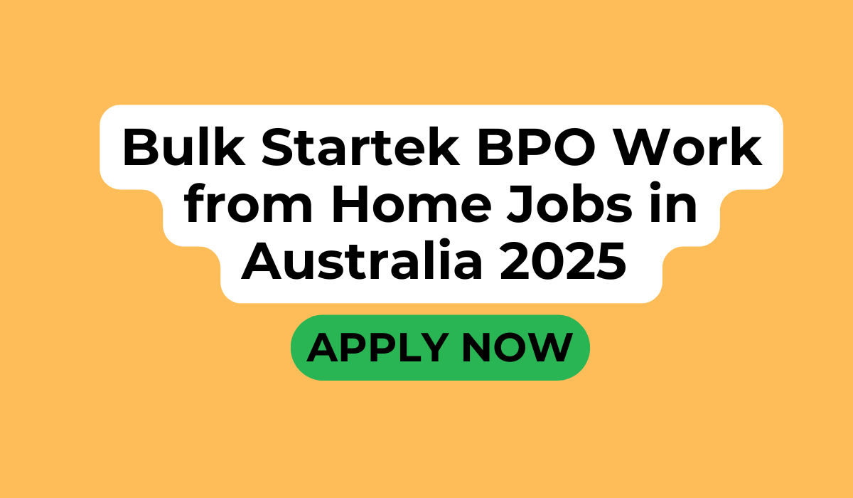 Bulk Startek BPO Work from Home Jobs in Australia 2025